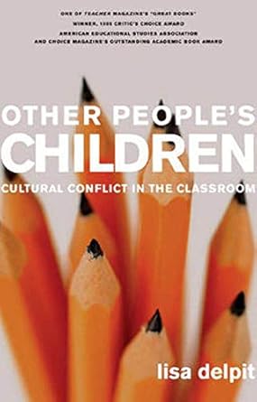 Other People’s Children: Cultural Conflict in the Classroom by Lisa Delpit